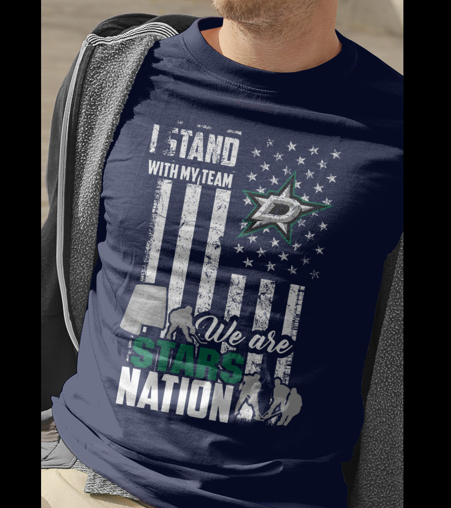 I Stand With My Team We Are Stars Nation Dallas Stars T-Shirt