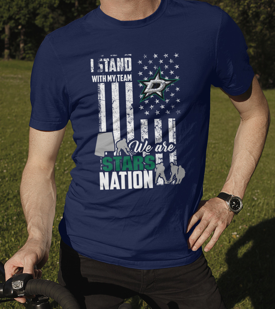 I Stand With My Team We Are Stars Nation Dallas Stars T-Shirt