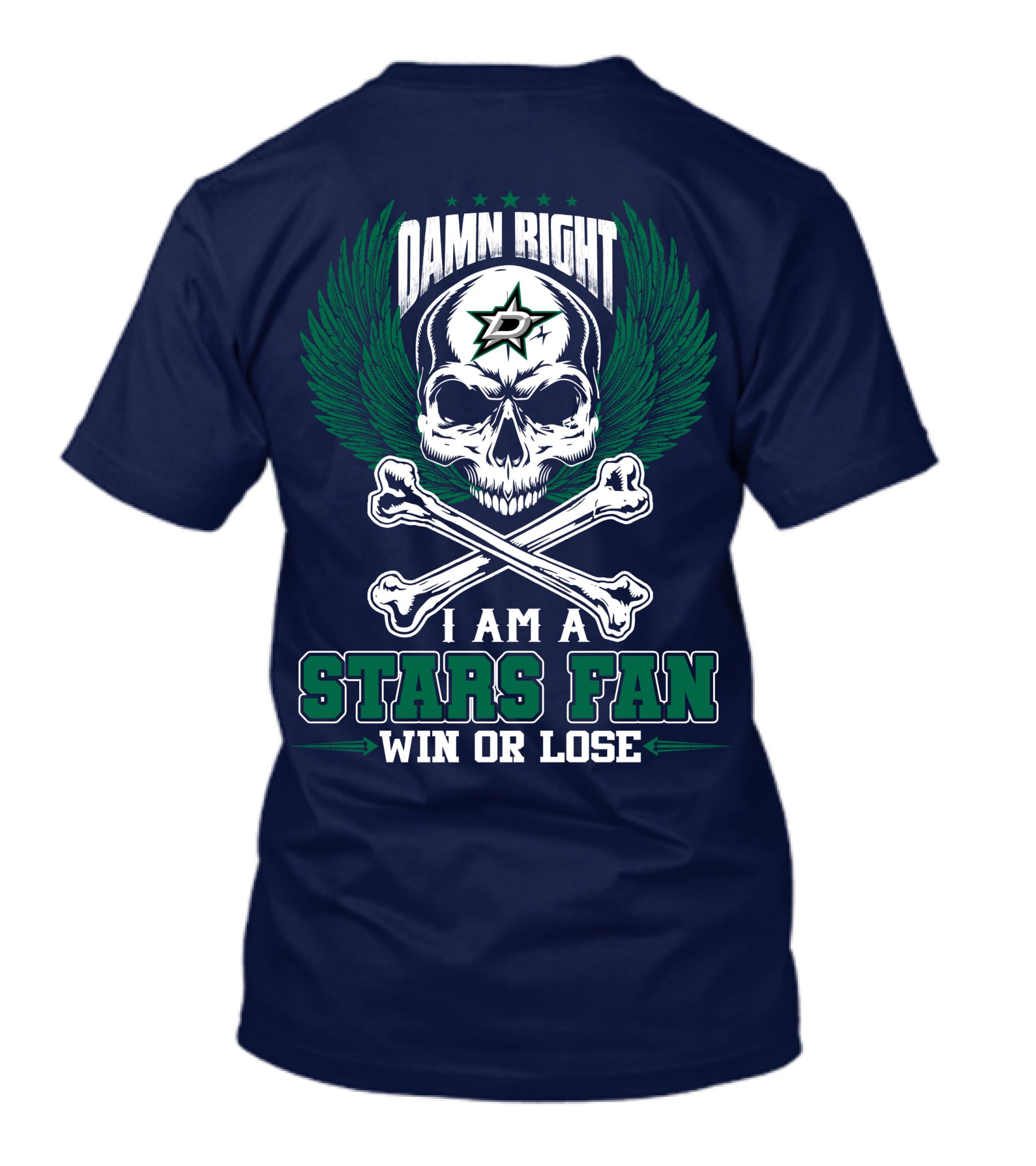 Damn Right I Am A Dallas Stars Fan Win Or Lose T-Shirt