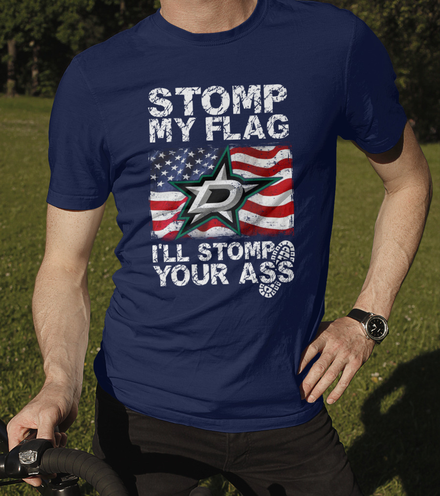 Dallas Stars Stomp My Flag I'll Stomp Your Ass American Flag T-Shirt