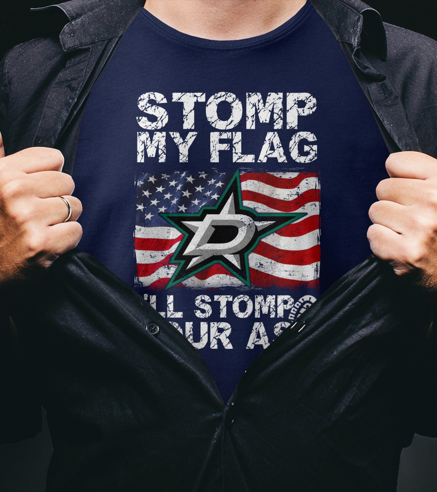 Dallas Stars Stomp My Flag I'll Stomp Your Ass American Flag T-Shirt