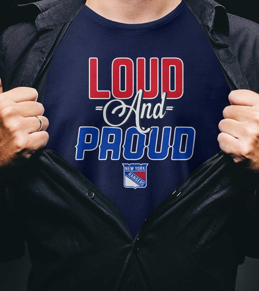 Loud And Proud New York Rangers T-Shirt