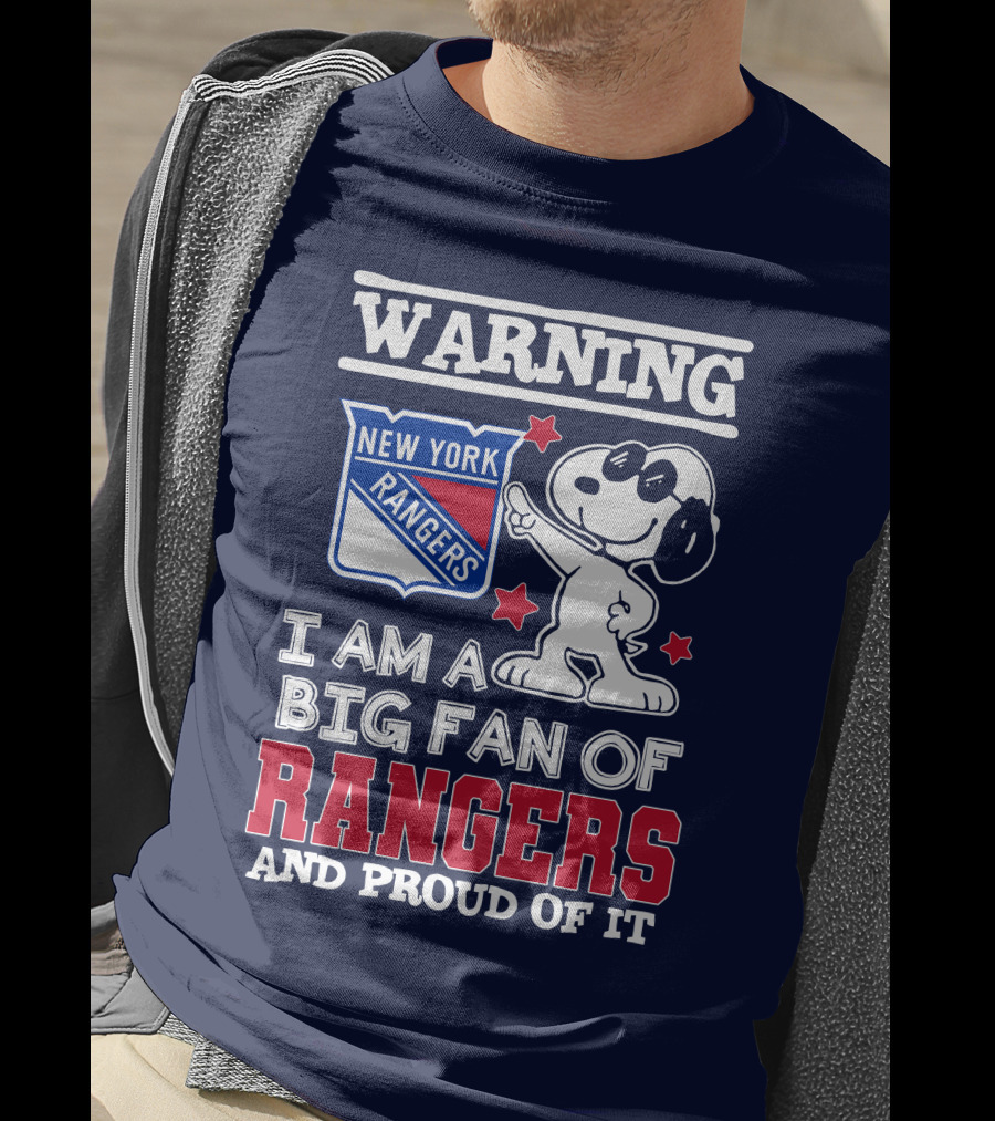 Warning New York Rangers I Am A Big Fan Of Rangers And Proud Of It T-Shirt