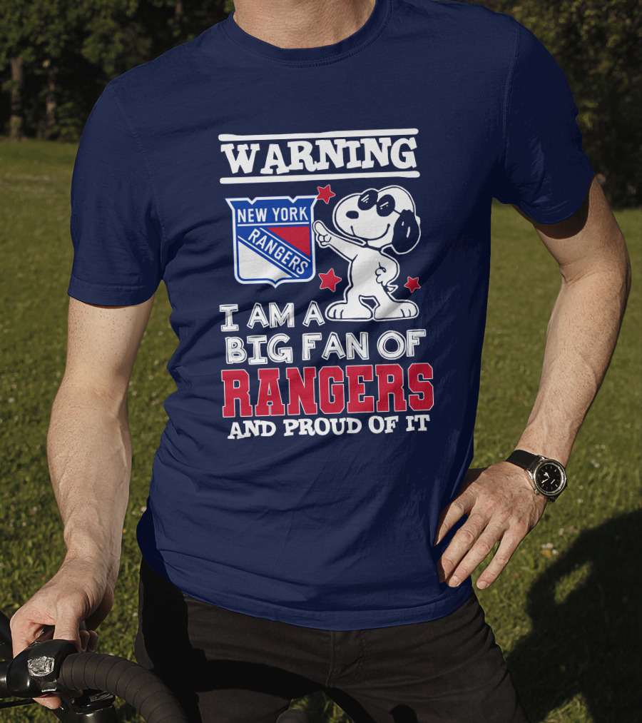 Warning New York Rangers I Am A Big Fan Of Rangers And Proud Of It T-Shirt