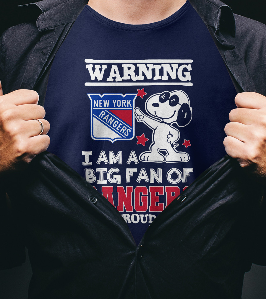 Warning New York Rangers I Am A Big Fan Of Rangers And Proud Of It T-Shirt
