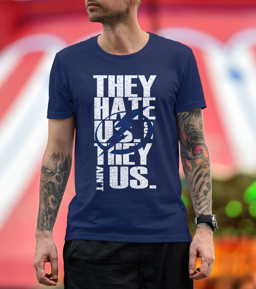 They Hate Us They Ain't Us Tampa Bay Lightning T-Shirt