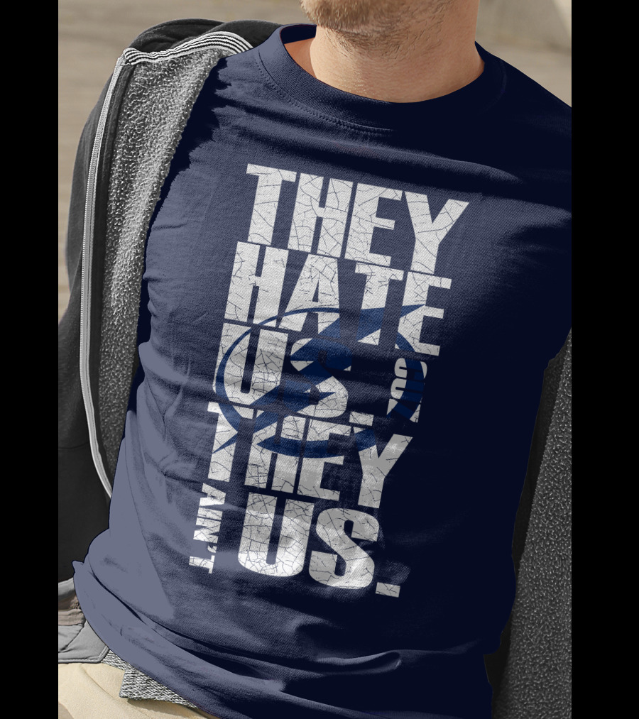 They Hate Us They Ain't Us Tampa Bay Lightning T-Shirt
