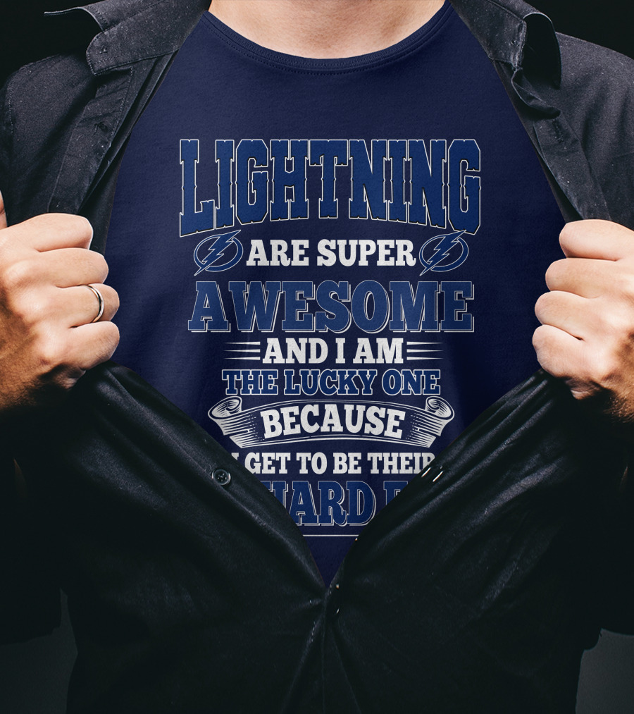 Lightning Are Super Awesome And I Am The Lucky One Because I Get To Be Their Diehard Fan T-Shirt