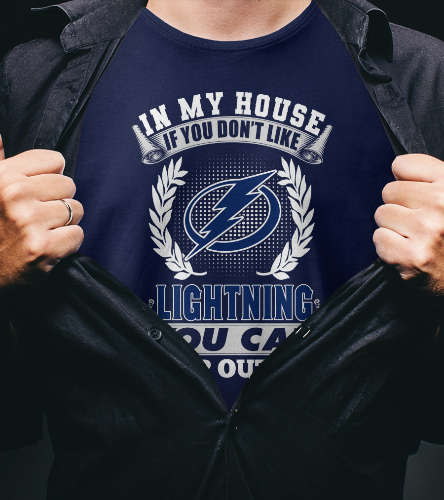 Tampa Bay Lightning In My House If You Don't Like You Can Sleep Outside T-Shirt