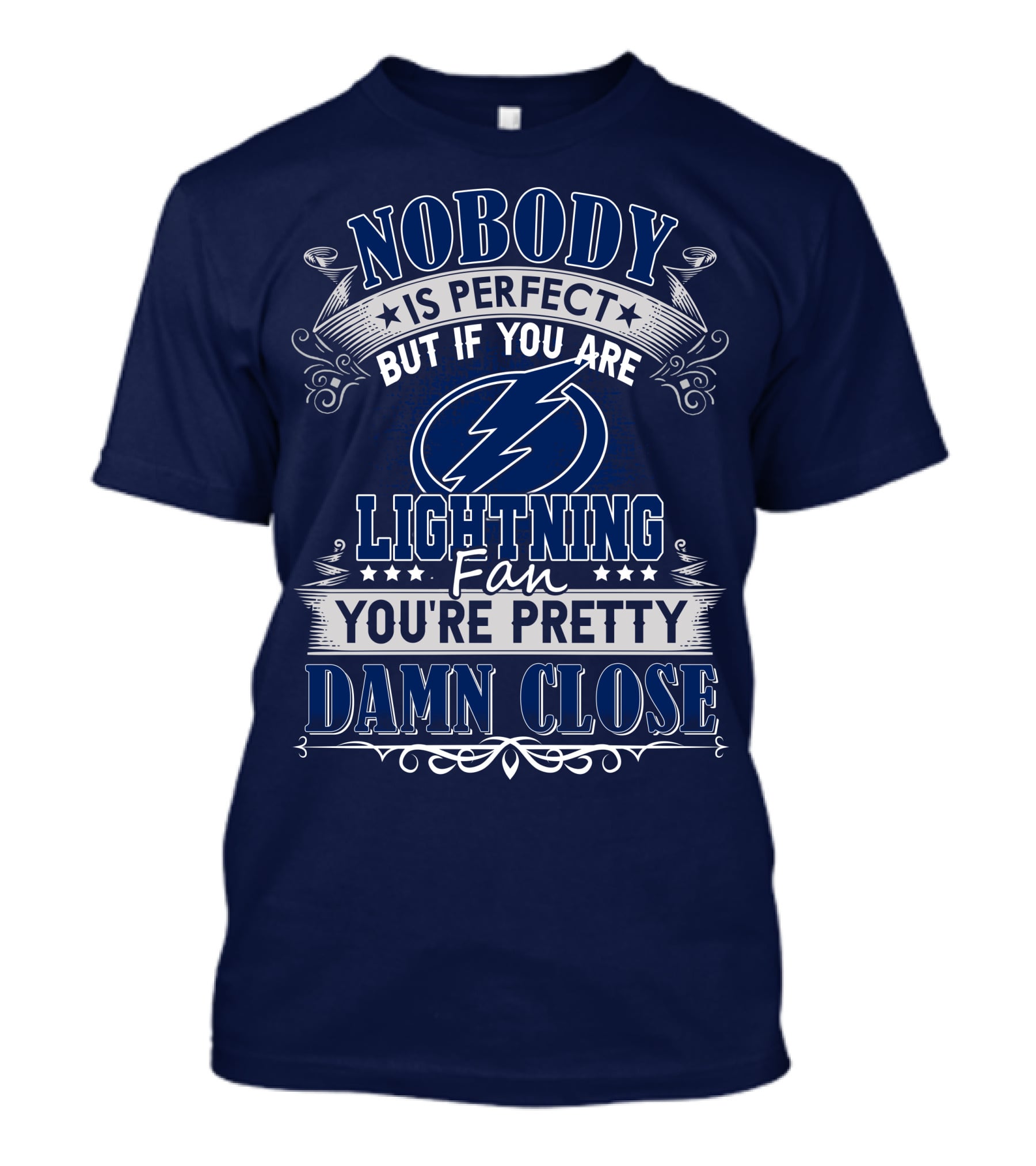Nobody Is Perfect But If You Are Tampa Bay Lightning Fan You're Pretty Damn Close T-Shirt