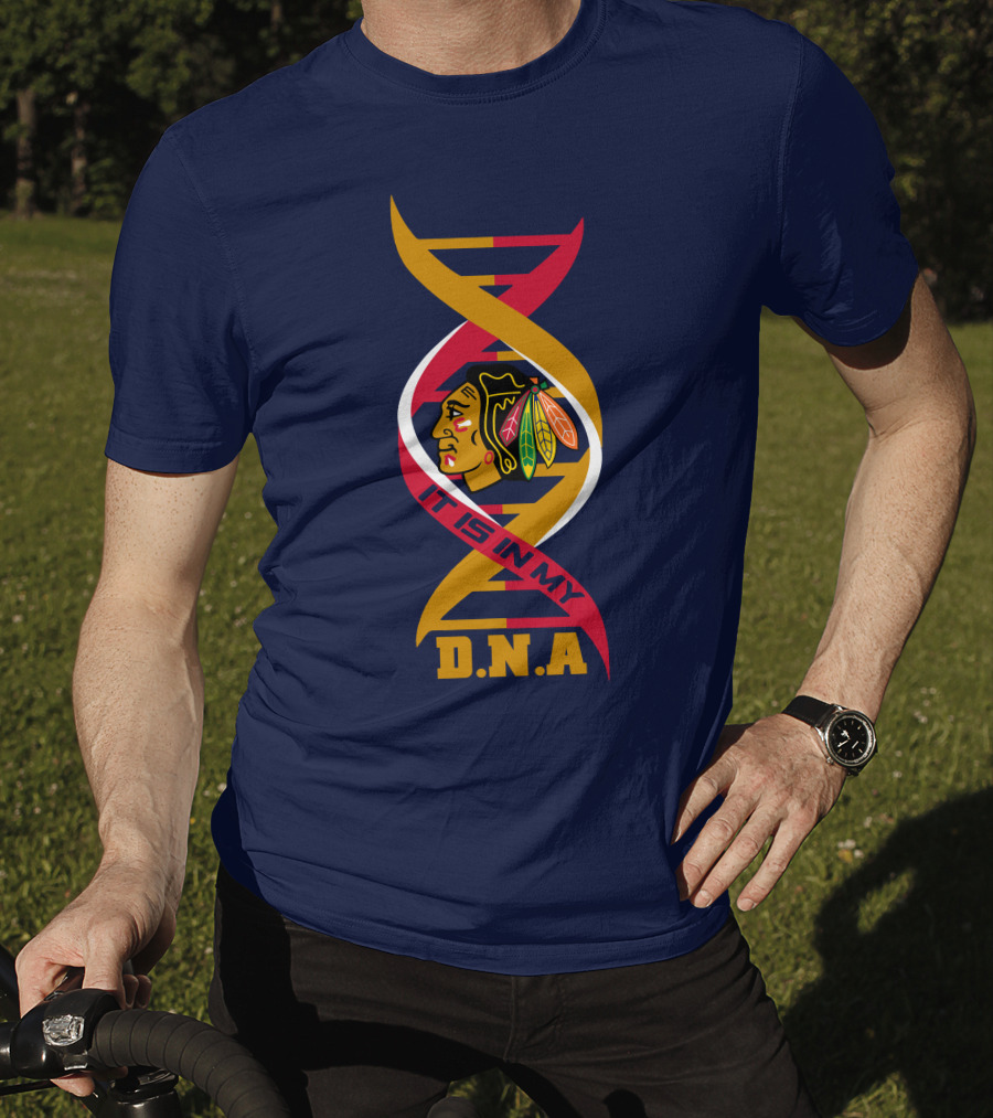 It Is In My DNA Chicago Blackhawks T-Shirt
