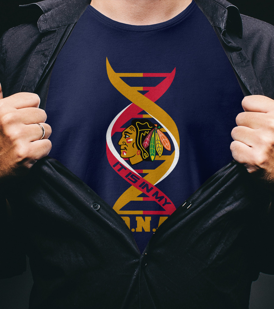 It Is In My DNA Chicago Blackhawks T-Shirt