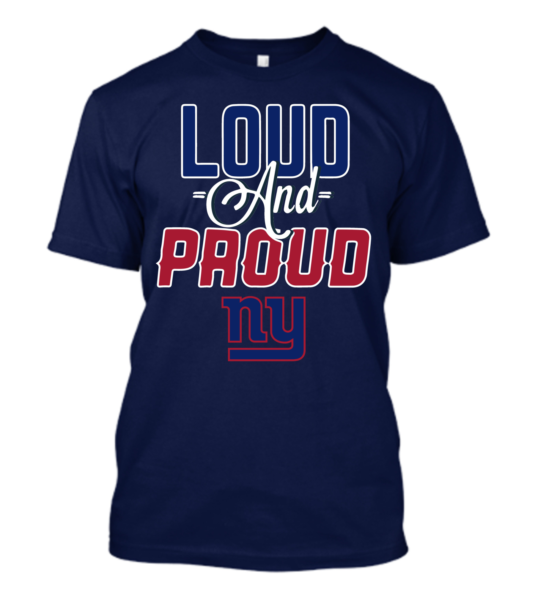 Loud And Proud Nyc New York Giants T-Shirt