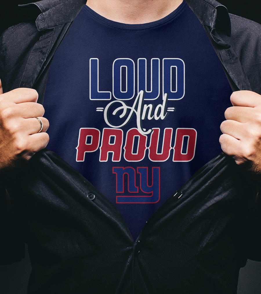 Loud And Proud Nyc New York Giants T-Shirt