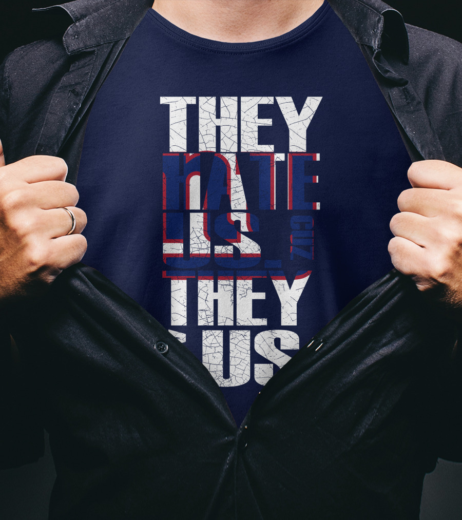 They Hate Us 'Cause They Ain't Us New York Giants T-Shirt