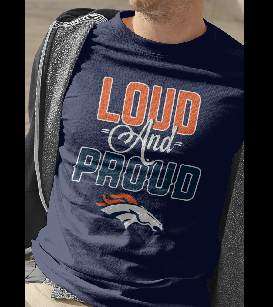 Denver Broncos Loud And Proud T-Shirt