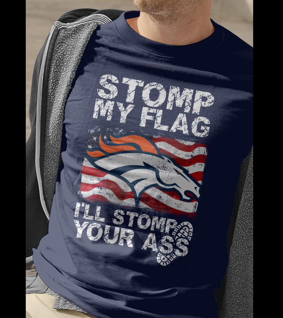 Stomp My Flag Denver Broncos American Pride T-Shirt
