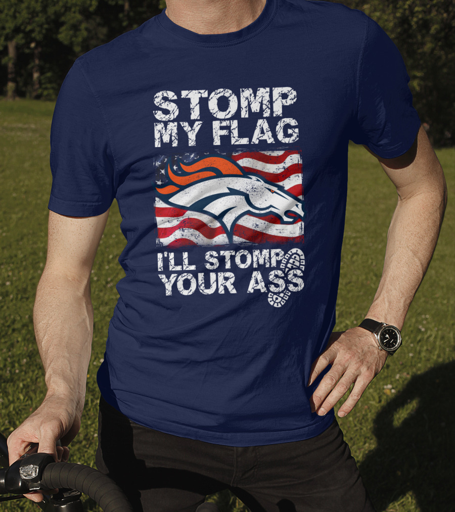Stomp My Flag Denver Broncos American Pride T-Shirt