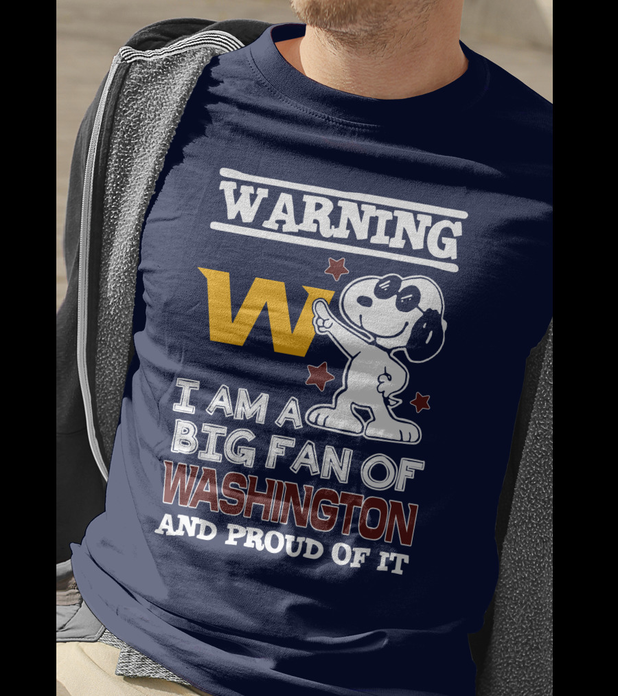 Warning W I Am A Big Fan Of Washington And Proud Of It T-Shirt