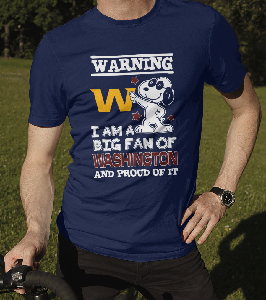 Warning W I Am A Big Fan Of Washington And Proud Of It T-Shirt