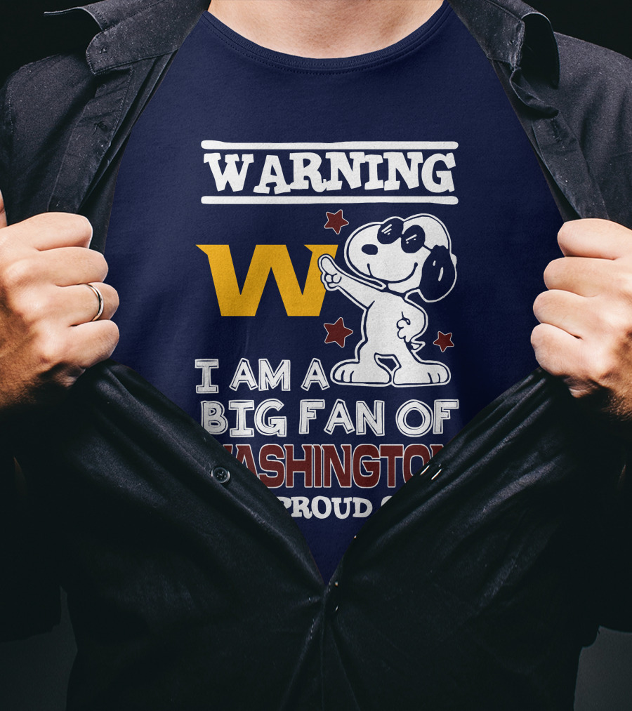 Warning W I Am A Big Fan Of Washington And Proud Of It T-Shirt