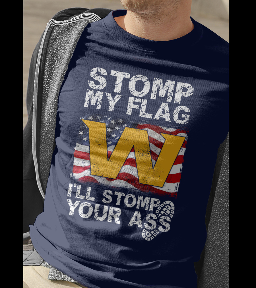 Stomp My Flag W I'll Stomp Your Ass T-Shirt