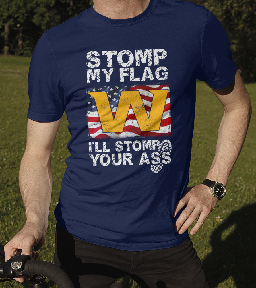 Stomp My Flag W I'll Stomp Your Ass T-Shirt