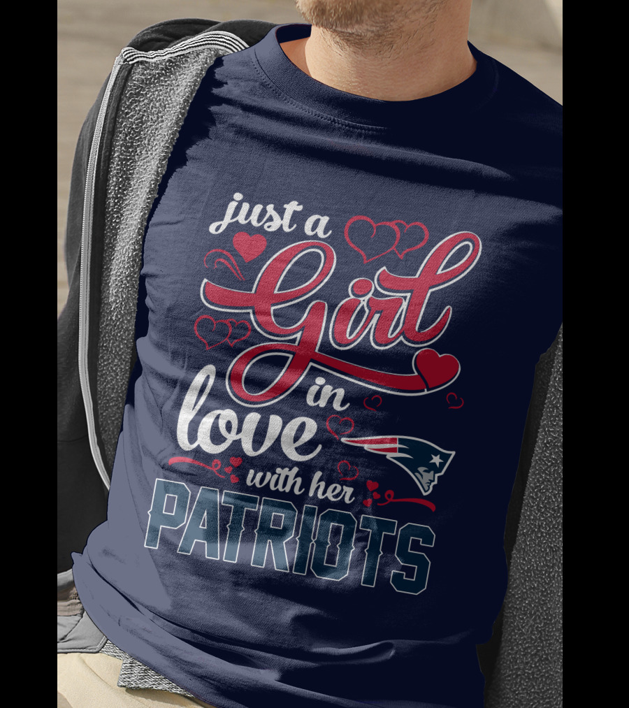 Just A Girl In Love With Her New England Patriots T-Shirt