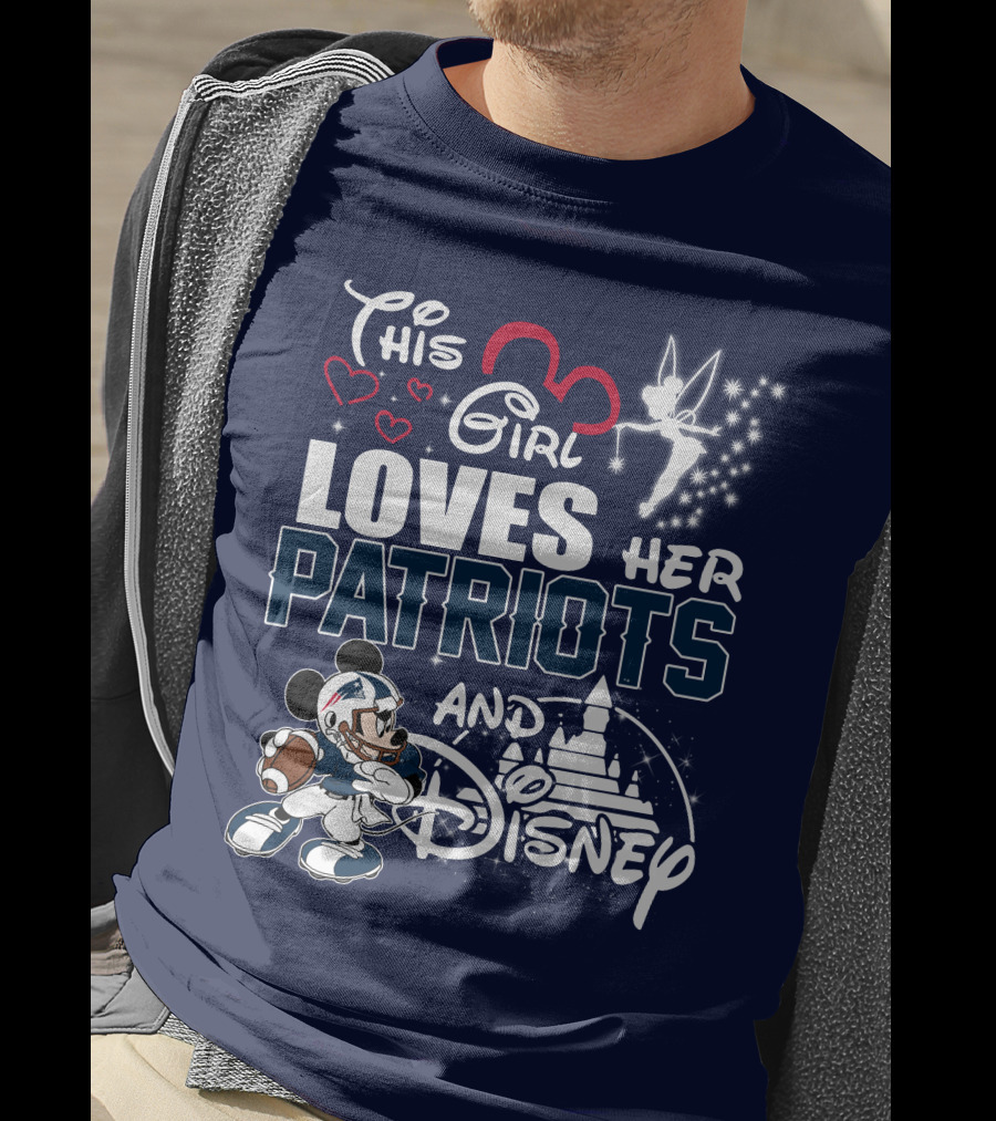 This Girl Loves Her Patriots And Disney T-Shirt