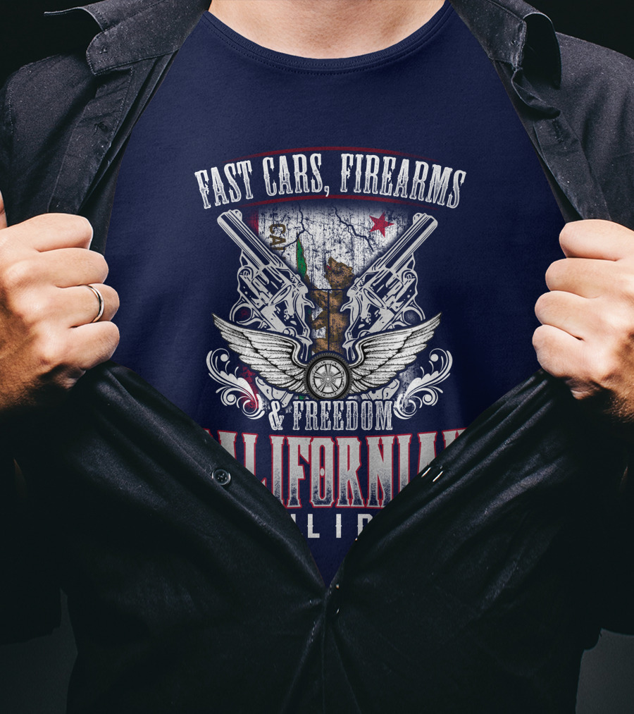 Fast Cars Firearms Freedom Californian Till I Die T-Shirt