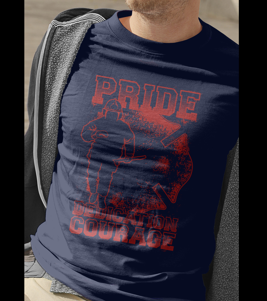 Pride Dedication Courage Firefighter T-Shirt