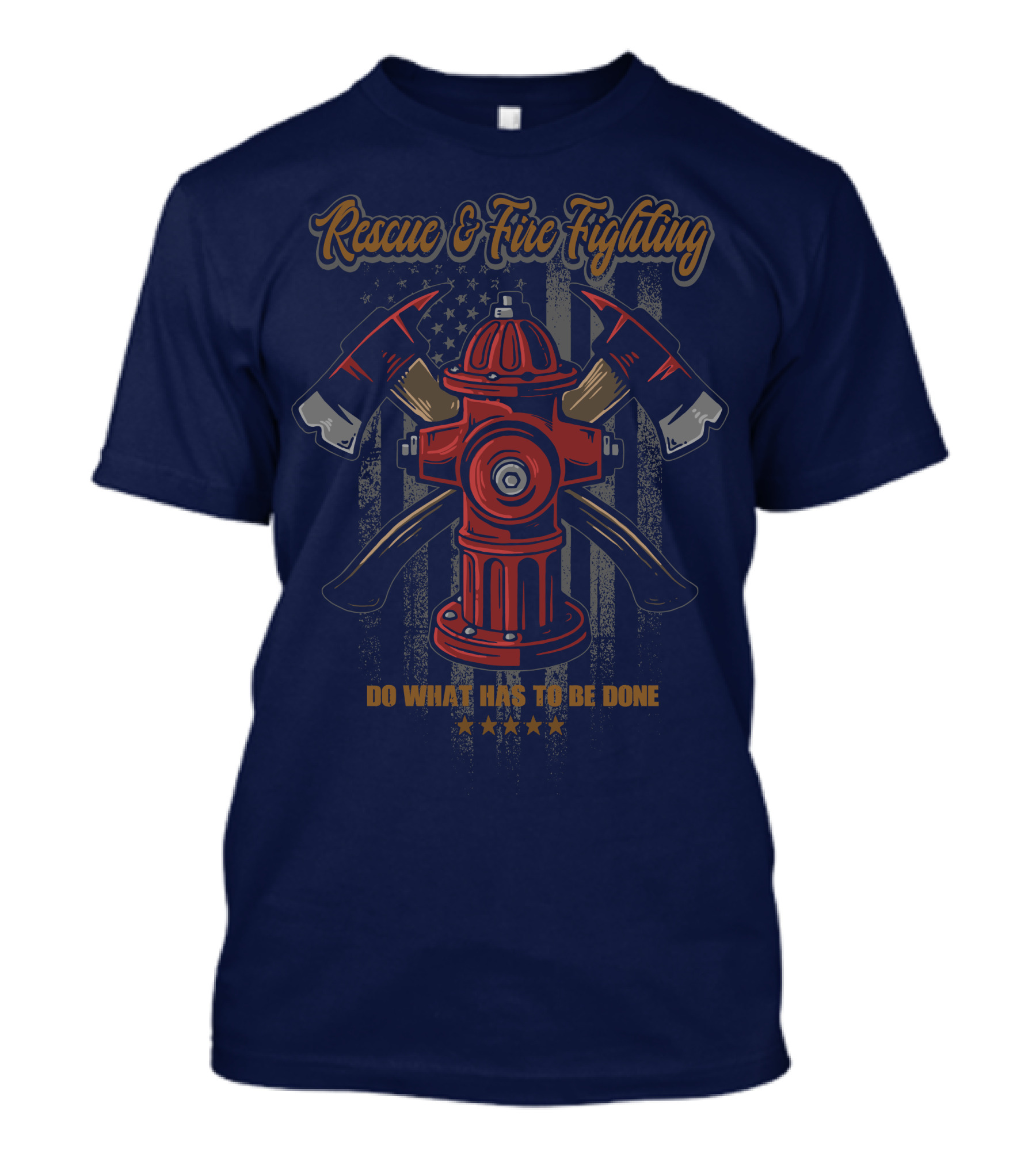 Rescue & Fire Fighting Do What Has To Be Done T-Shirt