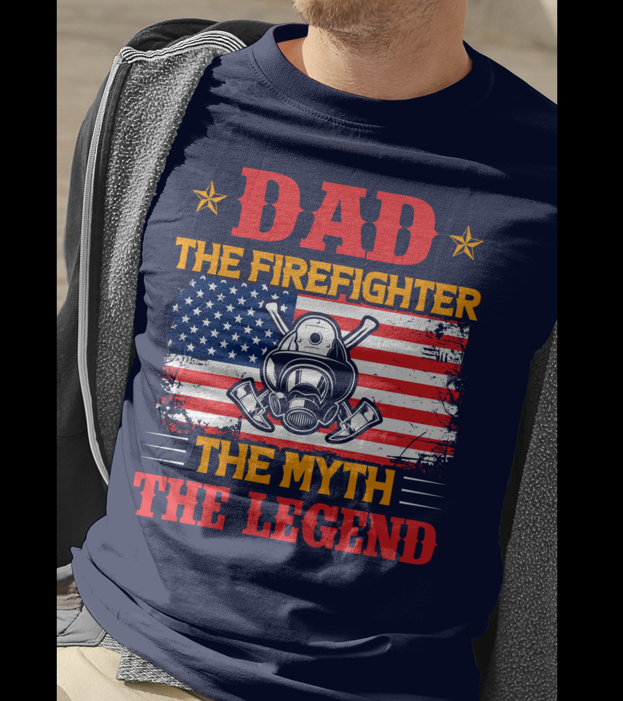 Dad The Firefighter The Myth The Legend American Flag Helmet Axes T-Shirt