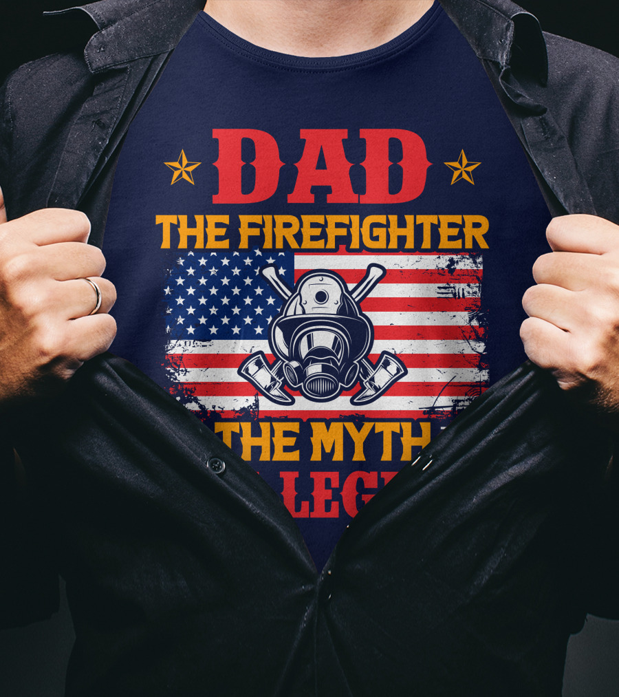 Dad The Firefighter The Myth The Legend American Flag Helmet Axes T-Shirt