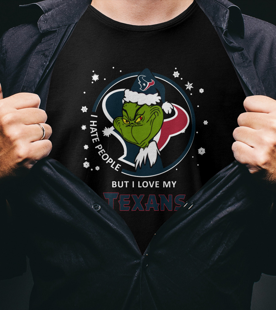 I Hate People But I Love My Texans Grinch Houston Texans Fan T-Shirt