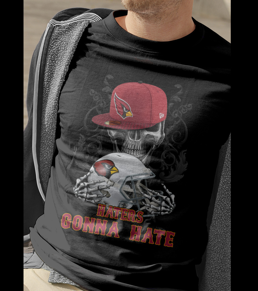 Haters Gonna Hate Arizona Cardinals Skull With Hat And Helmet T-Shirt