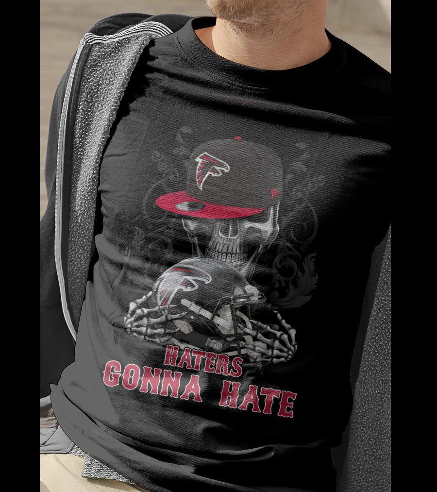 Haters Gonna Hate Atlanta Falcons Skull With Helmet And Cap T-Shirt