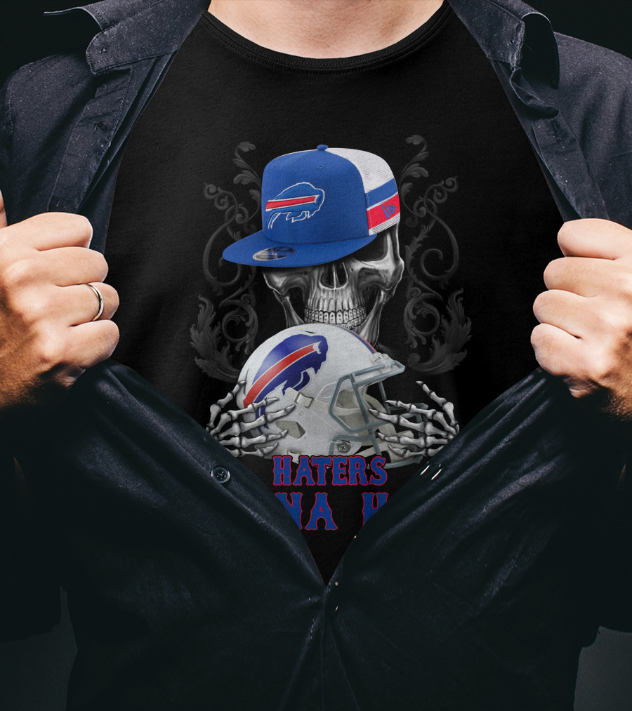Buffalo Bills Haters Gonna Hate Skull With Helmet And Cap T-Shirt