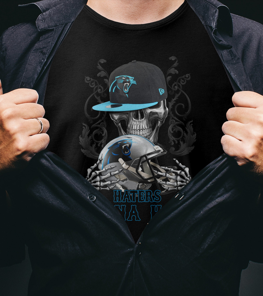 Haters Gonna Hate Skull With Carolina Panthers Helmet And Cap T-Shirt