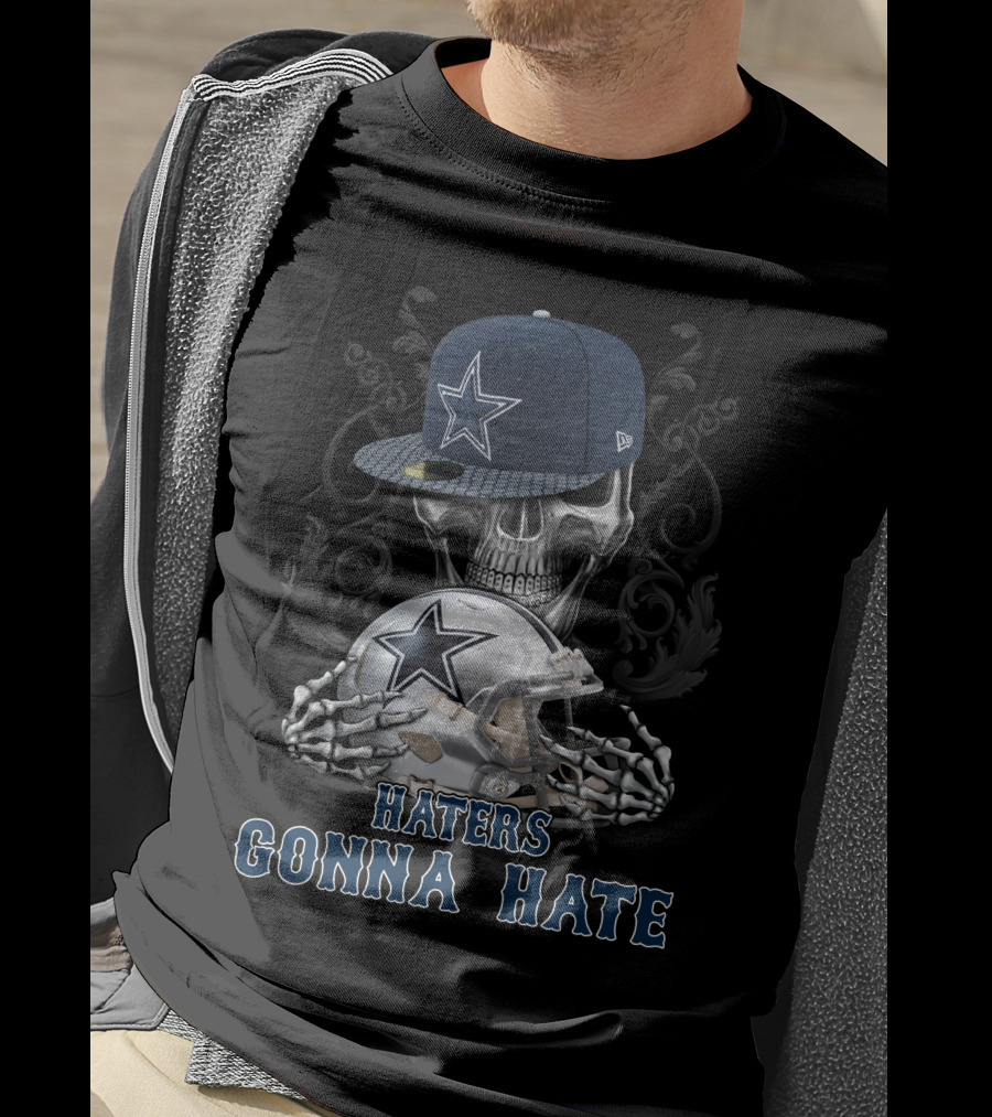 Haters Gonna Hate Skull With Dallas Cowboys Cap And Helmet T-Shirt