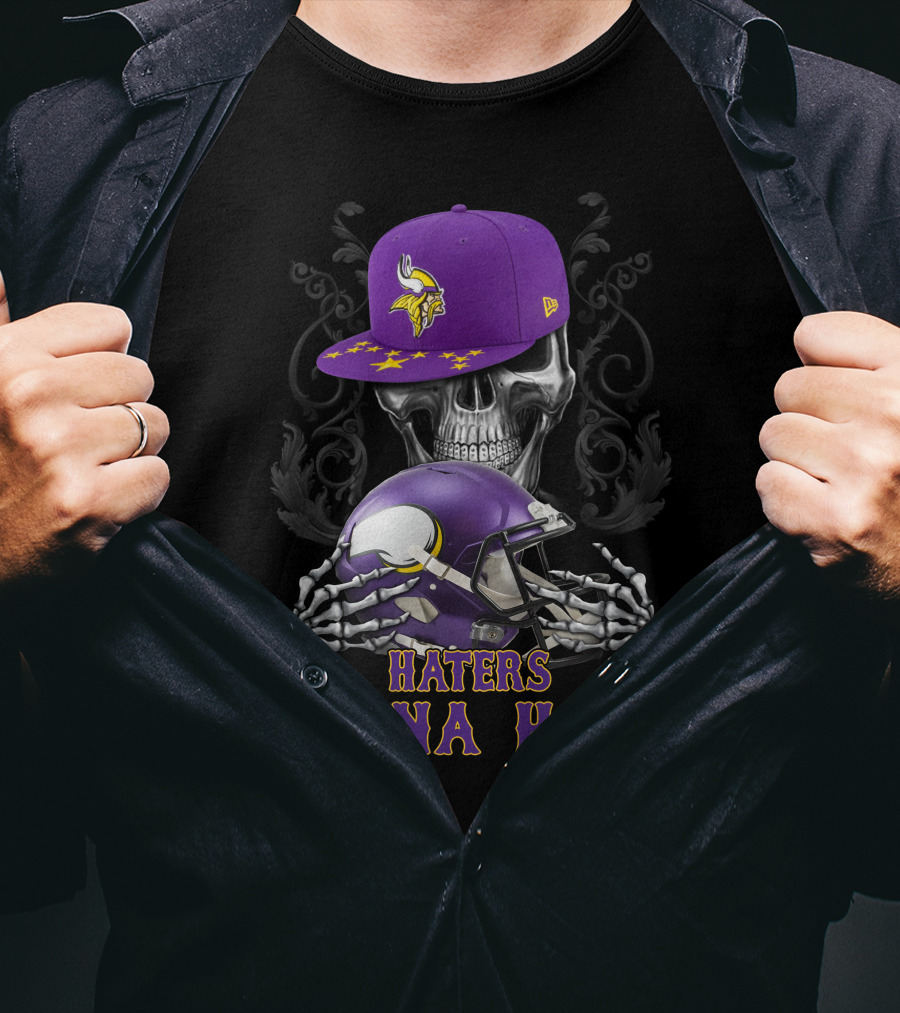 Minnesota Vikings Haters Gonna Hate Skull With Helmet And Cap T-Shirt