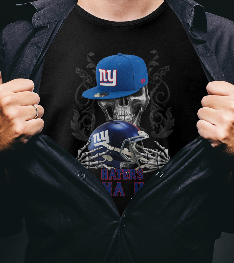 Haters Gonna Hate New York Giants Skull With Cap And Helmet T-Shirt