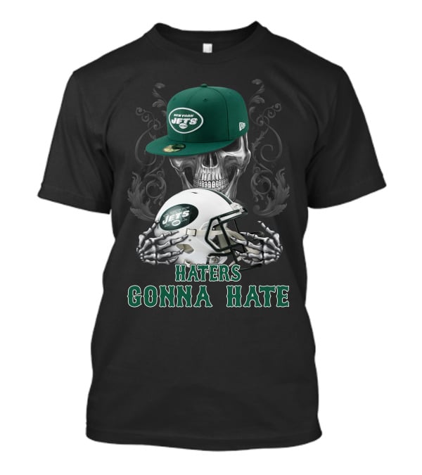 Haters Gonna Hate New York Jets Skull Helmet T-Shirt