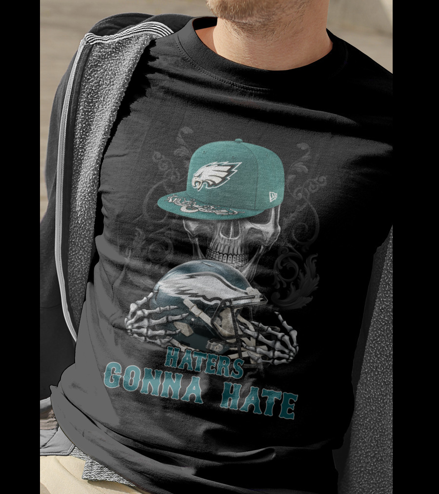 Haters Gonna Hate Philadelphia Eagles Skull With Hat And Helmet T-Shirt