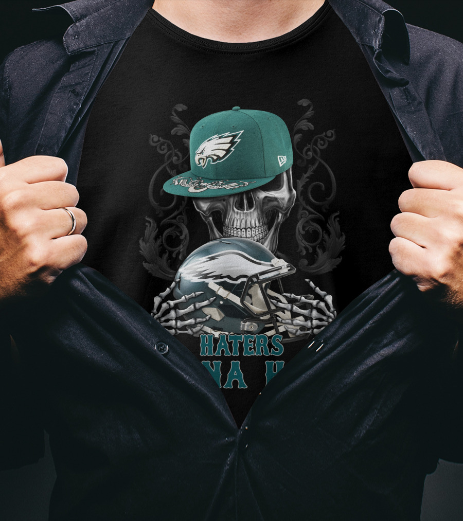 Haters Gonna Hate Philadelphia Eagles Skull With Hat And Helmet T-Shirt