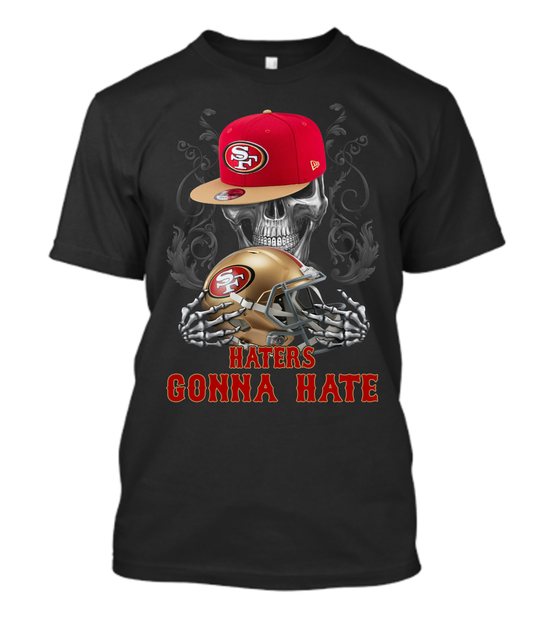 Haters Gonna Hate San Francisco 49ers Skull With Cap And Helmet T-Shirt