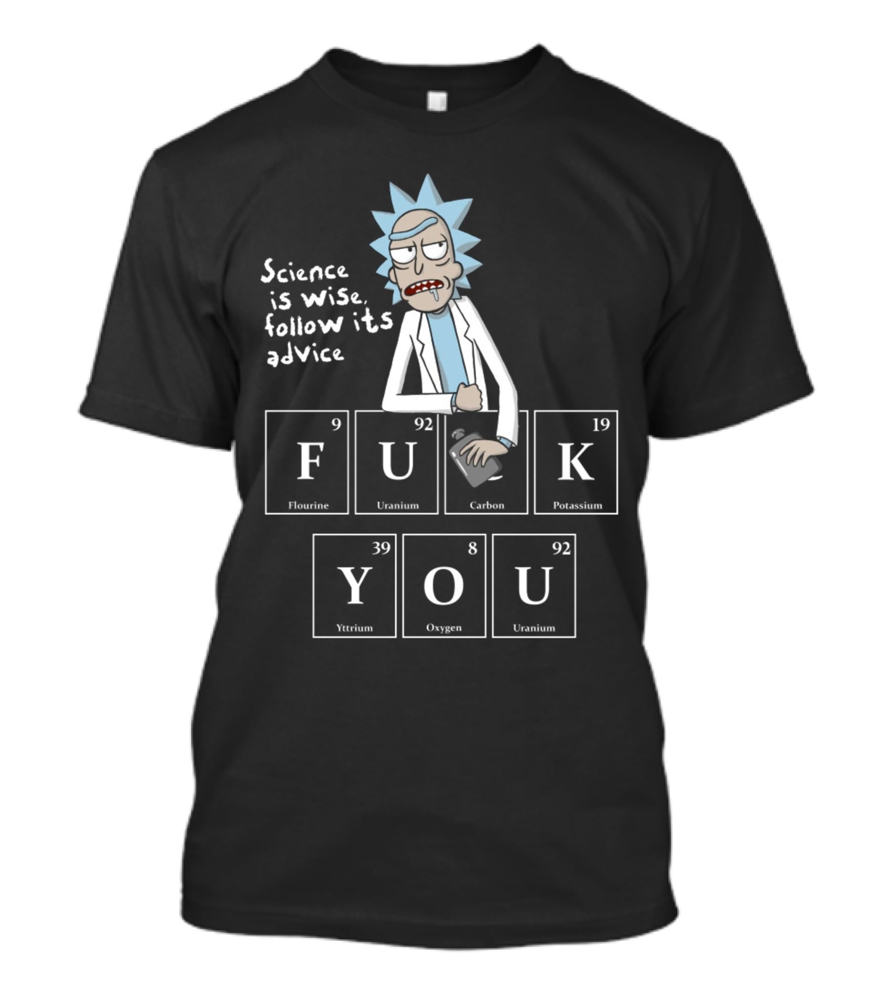 Rick And Morty Science Is Wise Follow Its Advice Periodic Table T-Shirt