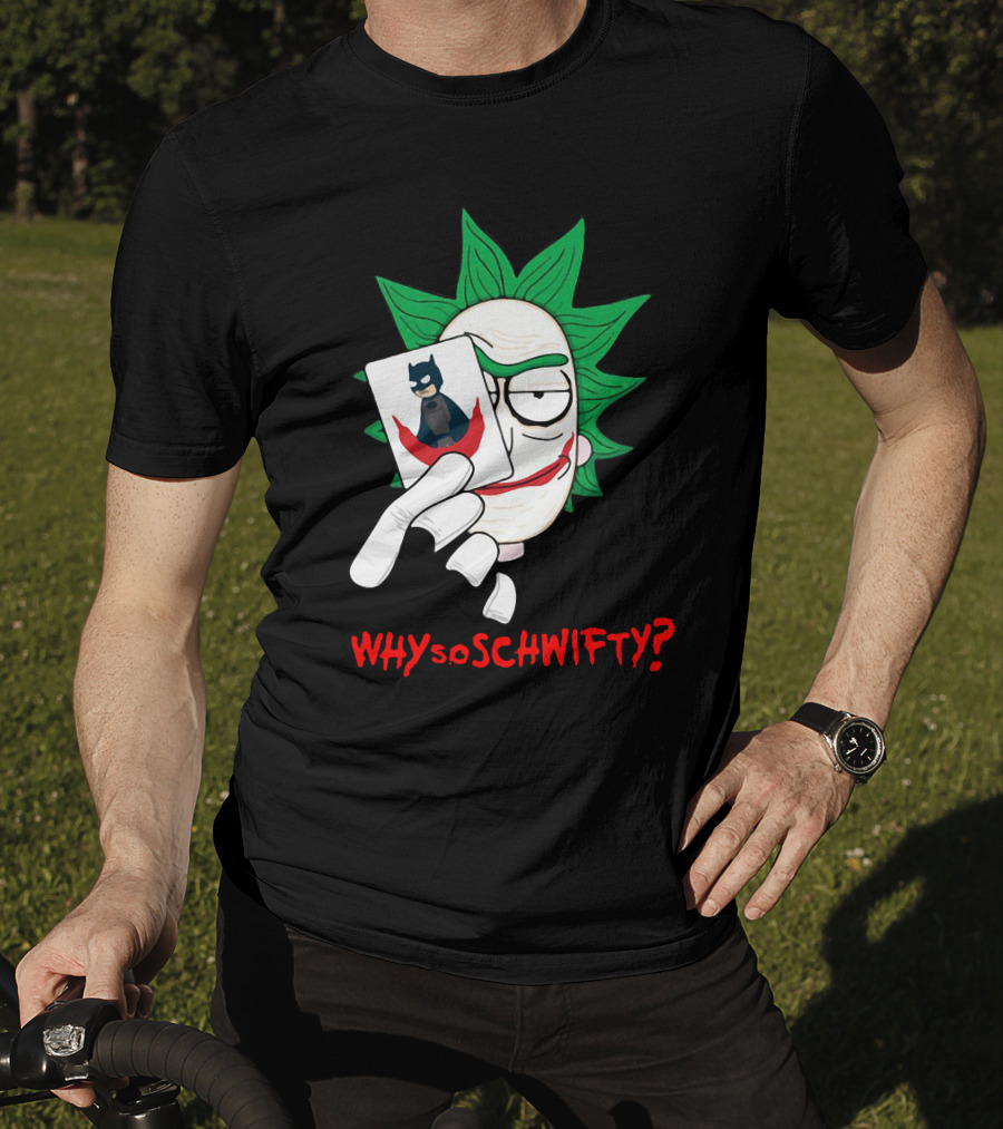Why So Schwifty? Joker Rick And Batman Mashup T-Shirt