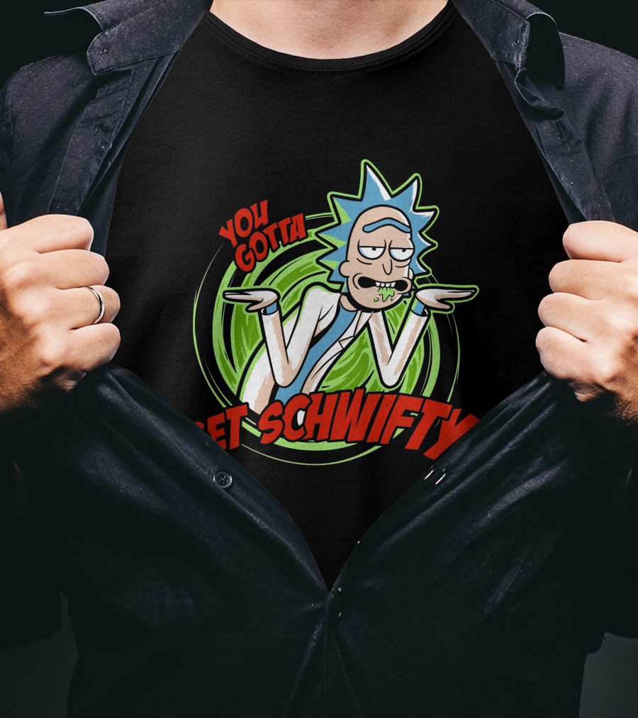Rick And Morty You Gotta Get Schwifty T-Shirt