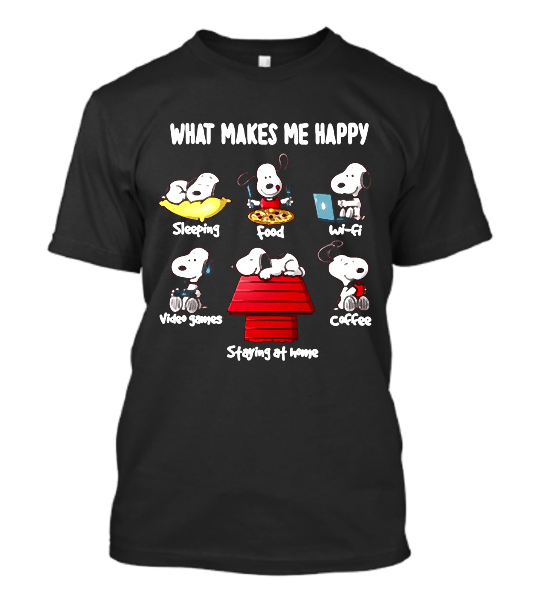 What Makes Me Happy Sleeping Food Wi-Fi Video Games Coffee Staying At Home T-Shirt